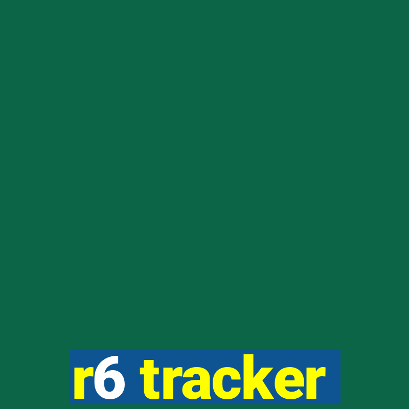 r6 tracker